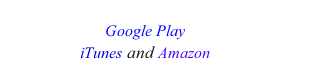 Google Play                                 iTunes and Amazon